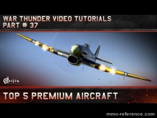 Vidéo Le top 5 des Avions Premium à piloter dans War Thunder 