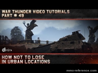 Vidéo War Thunder - Comment bien maîtriser son tank dans un combat de ville ?
