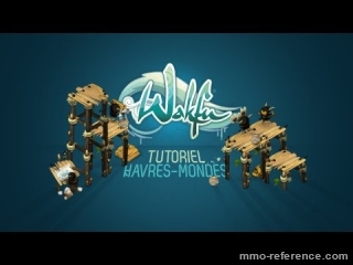Vidéo Mmorpg Wakfu - Tutoriel gestion et achat des Havres-Mondes 