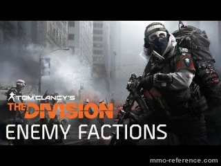 Vidéo Tom Clancy's The Division - Factions ennemis