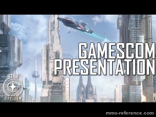 Vidéo Star Citizen - Présentation officiel à la Gamescom 2015